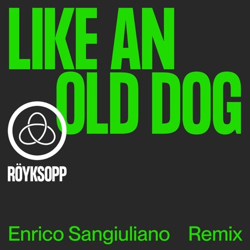 Like an Old Dog (feat. Pixx) [Enrico Sangiuliano Remix] - Single