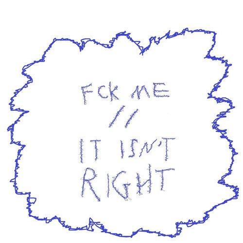 Fck Me // It Isn't Right - Single