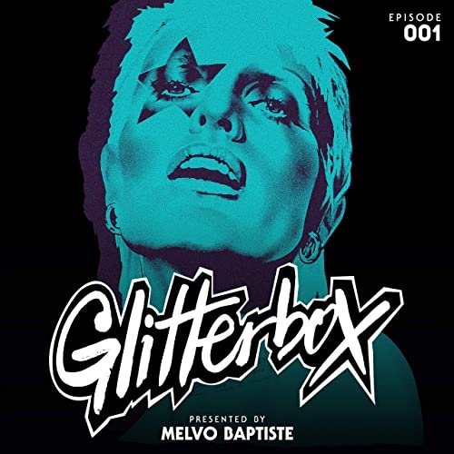 Glitterbox Radio Episode 001 (presented by Melvo Baptiste)