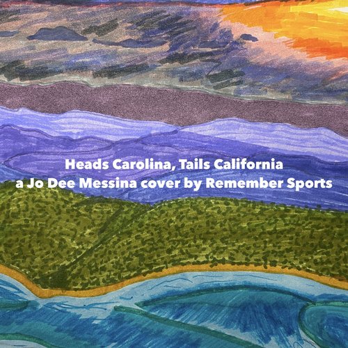 Heads Carolina, Tails California