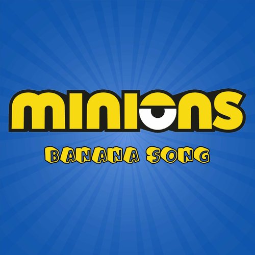 Minions Banana Song