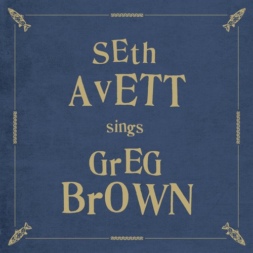Seth Avett Sings Greg Brown