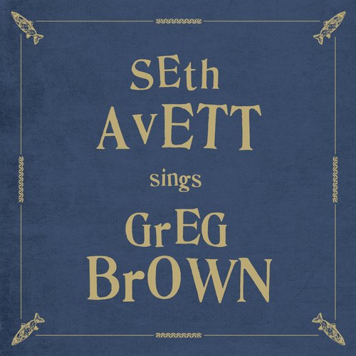 Seth Avett Sings Greg Brown