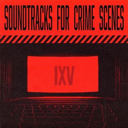 Soundtracks for Crime Scenes