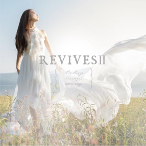 Revives II - Lia Sings Beautiful Anime Songs