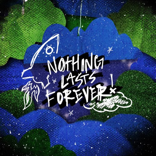 Nothing Lasts Forever!
