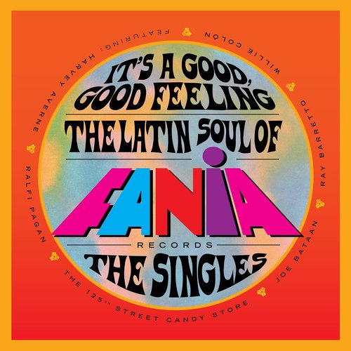 It's A Good, Good Feeling: The Latin Soul Of Fania Records - The Singles