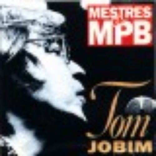 Tom Jobim - Mestres da MPB