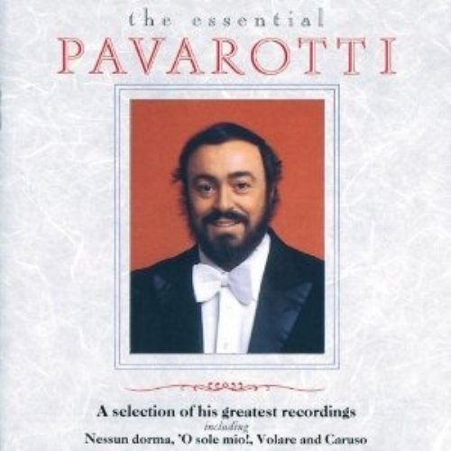 Luciano Pavarotti - The Essential Pavarotti - A Selection Of His Greatest Recordings