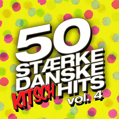 50 Stærke Danske Kitsch Hits (Vol. 4)
