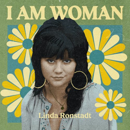 I AM WOMAN - Linda Ronstadt