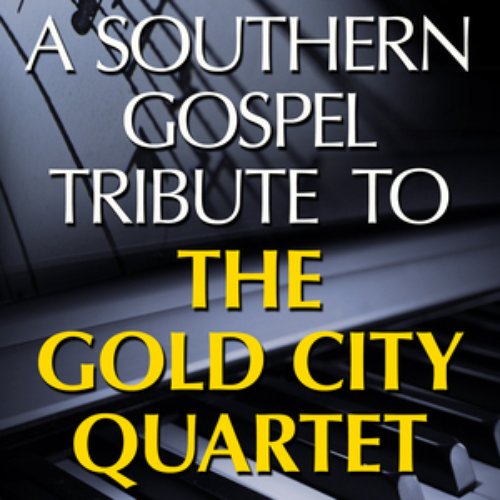 A Southern Gospel Tribute to the Gold City Quartet
