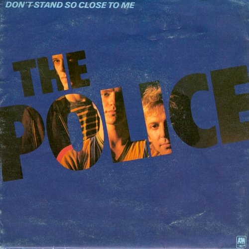 Don't Stand So Close to Me