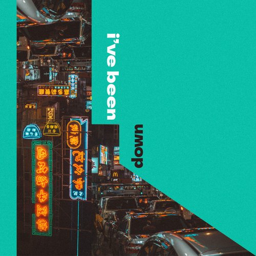 I've Been Down - Single