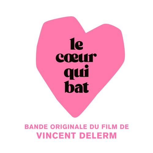 Le cœur qui bat (Bande originale du film)