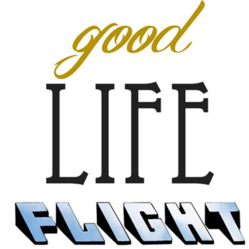 Good Life Flight