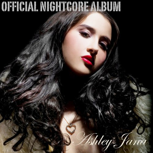 Ashley Jana's Official Nightcore Album