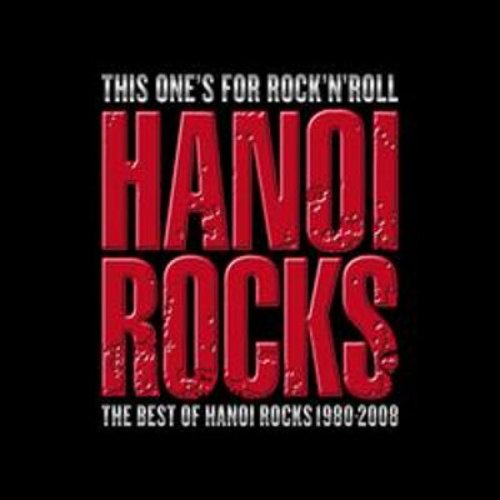 This One's for Rock' Roll The Best of Hanoi Rocks 1980-2008
