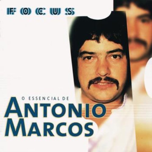 Focus - O Essencial De Antonio Marcos
