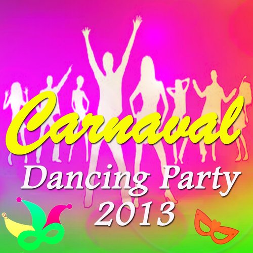 Carnaval Dancing Party 2013