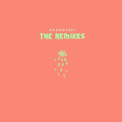 Paradise (The Remixes) - EP