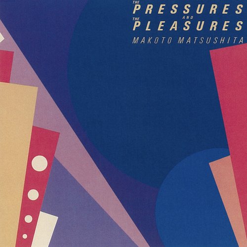THE PRESSURES AND PLEASURES (2018 Remaster)