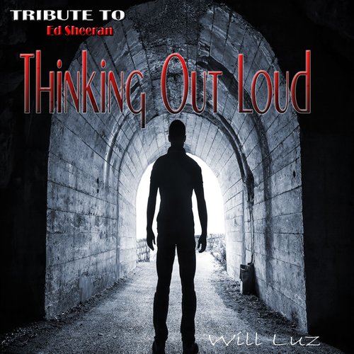 Thinking out Loud: Tribute to Ed Sheeran