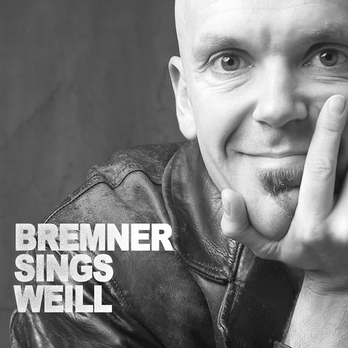 Bremner Sings Kurt Weill