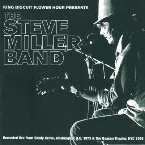 King Biscuit Flower Hour: The Steve Miller Band (disc 1)