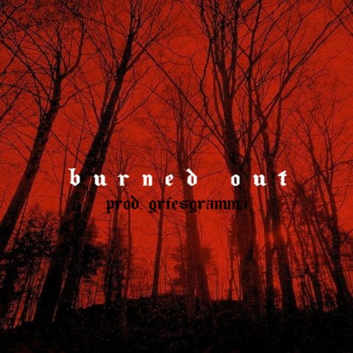 BURNED OUT