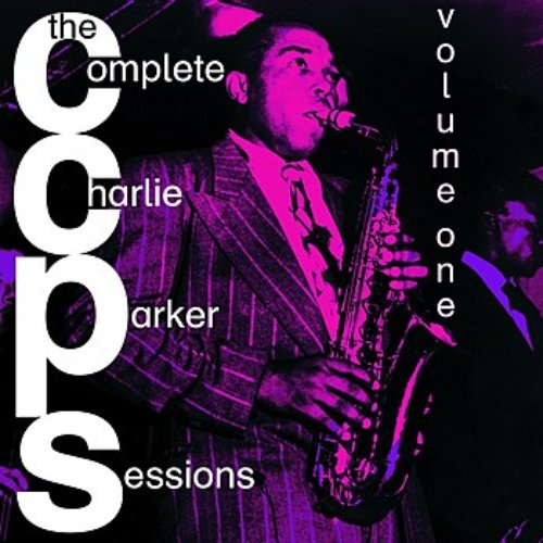 The Complete Charlie Parker Sessions Volume 1