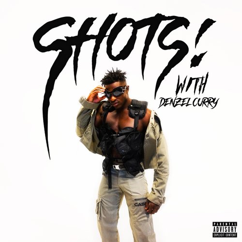 SHOTS! (WITH DENZEL CURRY)