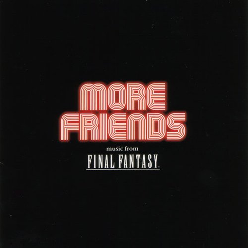 More Friends ~Final Fantasy Orchestra Concert in Los Angeles 2005~