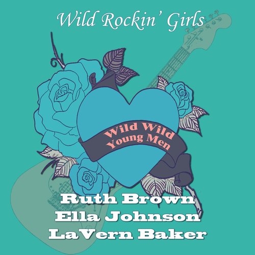 Wild Wild Young Men (Wild Rockin' Girls)