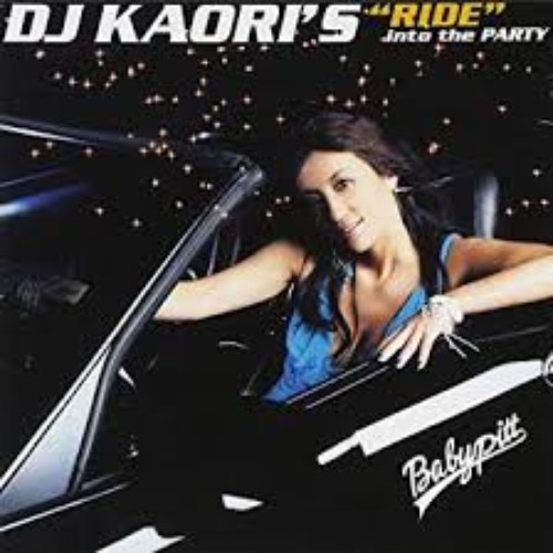 DJ KAORI'S "RIDE" into the PARTY