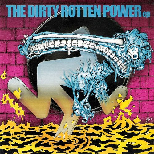 The Dirty Rotten Power Ep