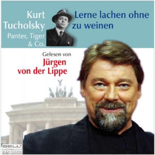 Kurt Tucholsky - Panter Tiger und Co. - Lerne lachen ohne zu weinen