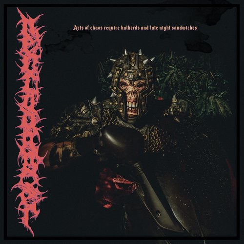 Acts Of Chaos Require Halberds And Late Night Sandwiches