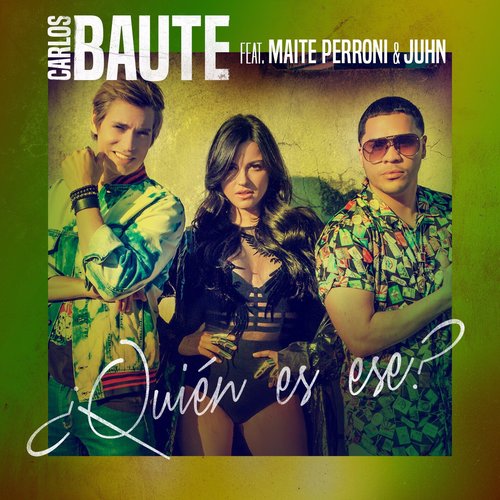 ¿Quién es ese? (feat. Maite Perroni & Juhn)