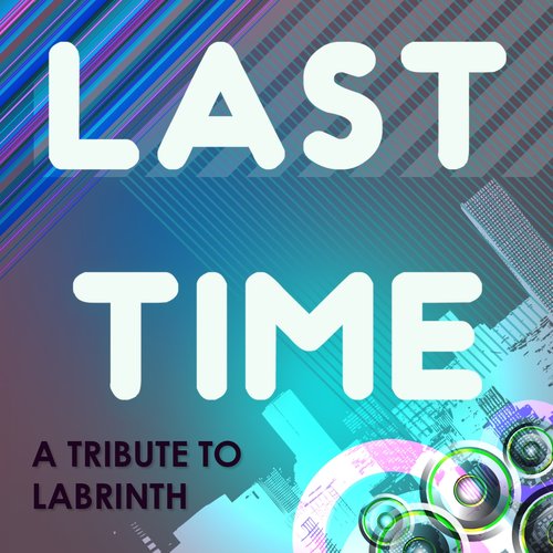 Last Time (Labrinth Tribute - the Mixes)