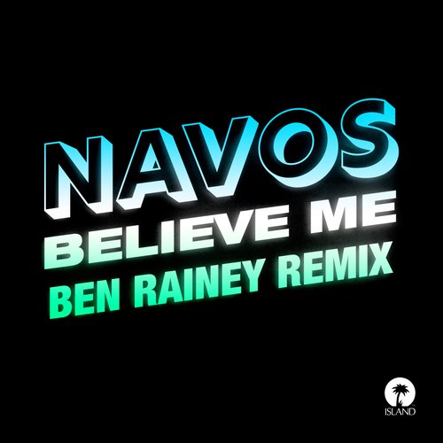 Believe Me (Ben Rainey Remix)