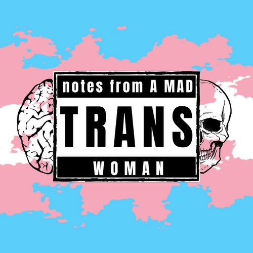 notes from a Mad Trans Woman - Single
