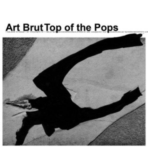 Art Brut Top of the Pops [Explicit]
