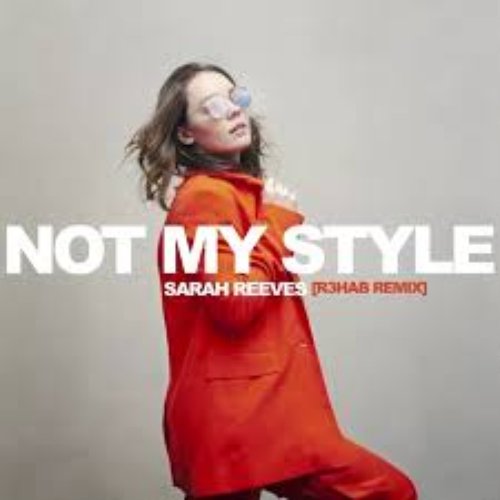 Not My Style (R3HAB Remix)