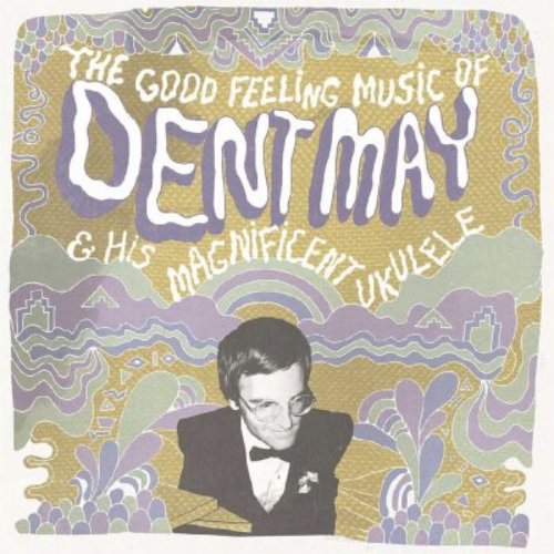 The Good Feeling Music of Dent May & His Magnificent Ukulele
