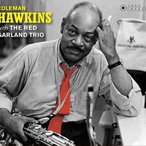 Coleman Hawkins With The Red Garland Trio