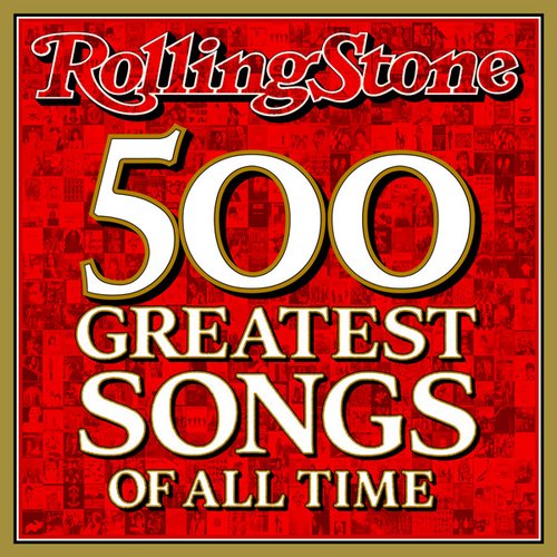 Rolling Stone Magazine's 500 Greatest Songs of All Time