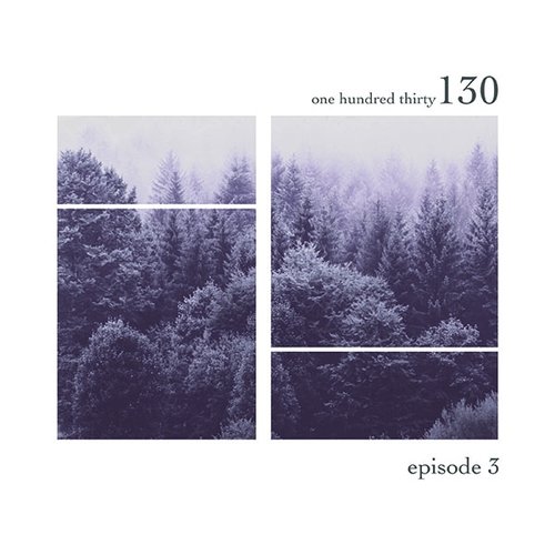 one hundred thirty "episode 3"