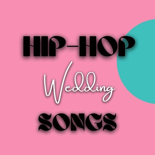 Hip-Hop Wedding Songs