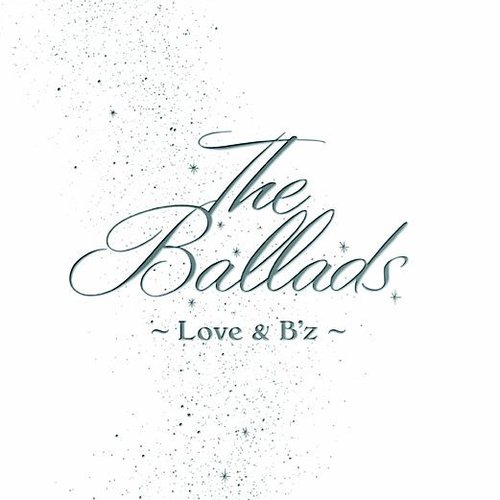 The Ballads ~Love & B'z~